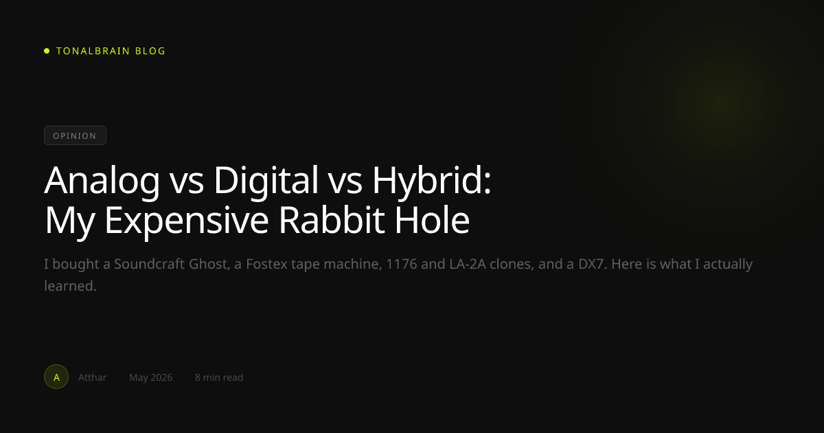 Analog vs Digital vs Hybrid: My Expensive Rabbit Hole | TonalBrain Blog